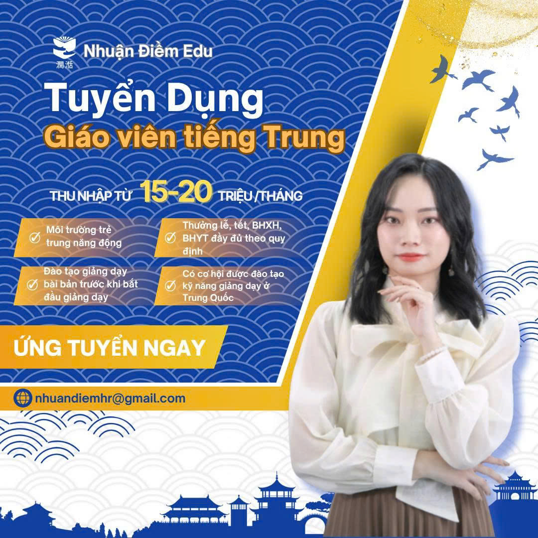TUYỂN DỤNG GIÁO VIÊN TIẾNG TRUNG DẠY OFFLINE TẠI NHUẬN ĐIỀM EDU
