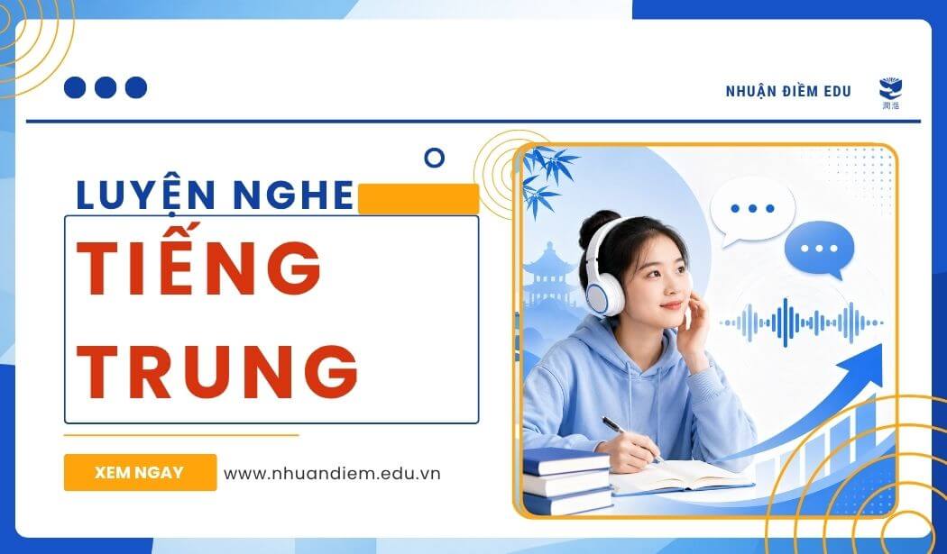 Nghe Tiếng Trung Mãi Không Hiểu? Cách luyện NGHE hiệu quả trong 2 tuần